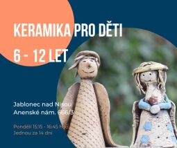 Keramika pro děti 6 - 12 let, pondělí 15:15 - 16:45
